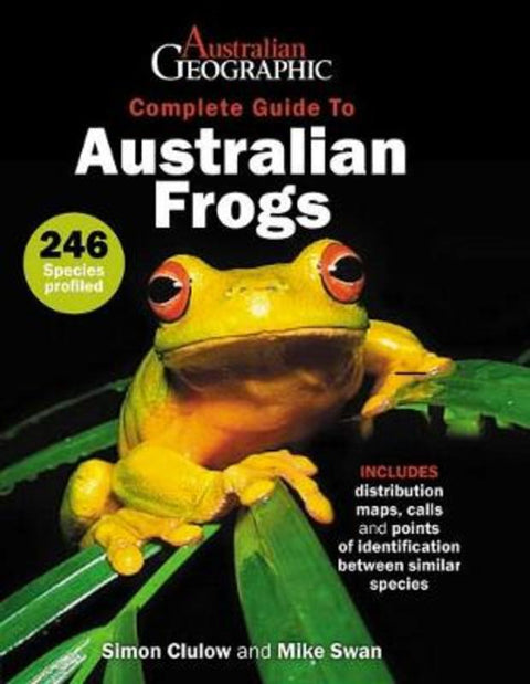 Complete Guide To Australian Frogs by Simon Clulow - 9781925694918
