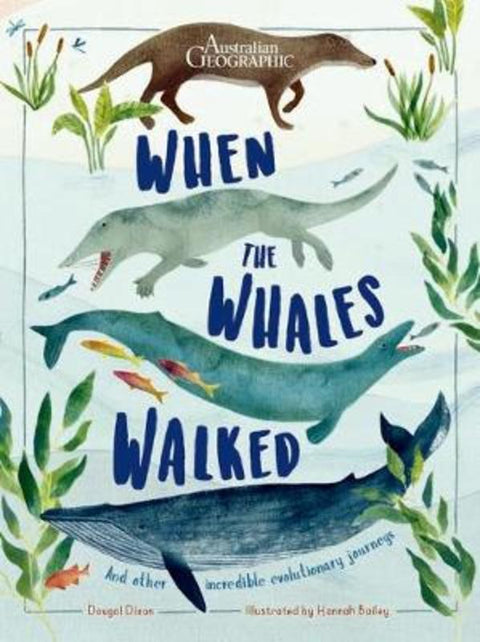 When the Whales Walked by Dougal Dixon - 9781925695236