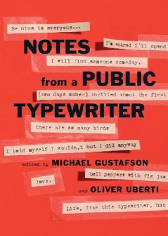 Notes from a Public Typewriter by Michael Gustafson - 9781925713732