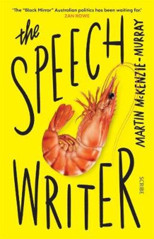 The Speechwriter by Martin McKenzie-Murray - 9781925713831