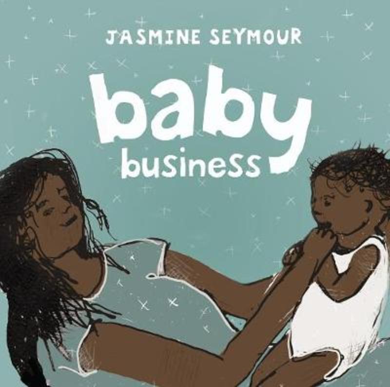 Baby Business by Jasmine Seymour - 9781925768671