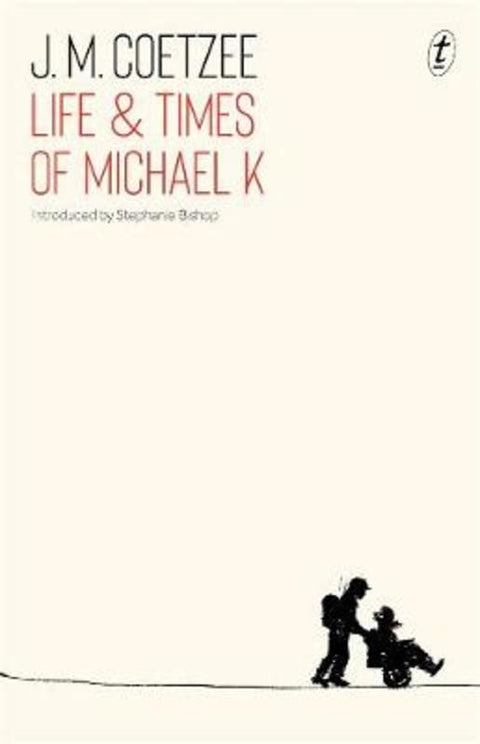 Life & Times of Michael K by J. M. Coetzee - 9781925773873