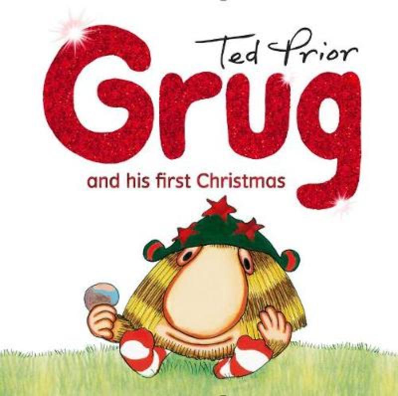 Grug and His First Christmas Hardback by Ted Prior - 9781925791235