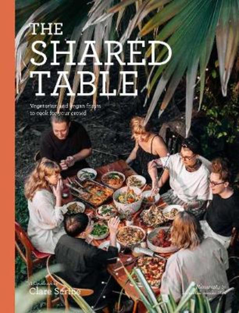 The Shared Table by Clare Scrine - 9781925811247
