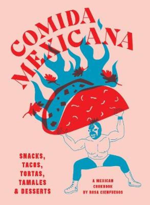 Comida Mexicana by Rosa Cienfuegos - 9781925811490