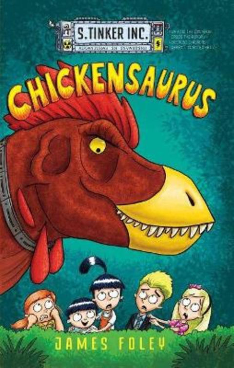 Chickensaurus by James Foley - 9781925815788