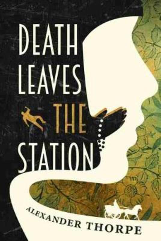 Death Leaves the Station by Alexander Thorpe - 9781925816006