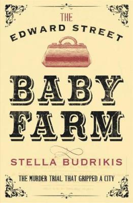 The Edward Street Baby Farm by Stella Budrikis - 9781925816099
