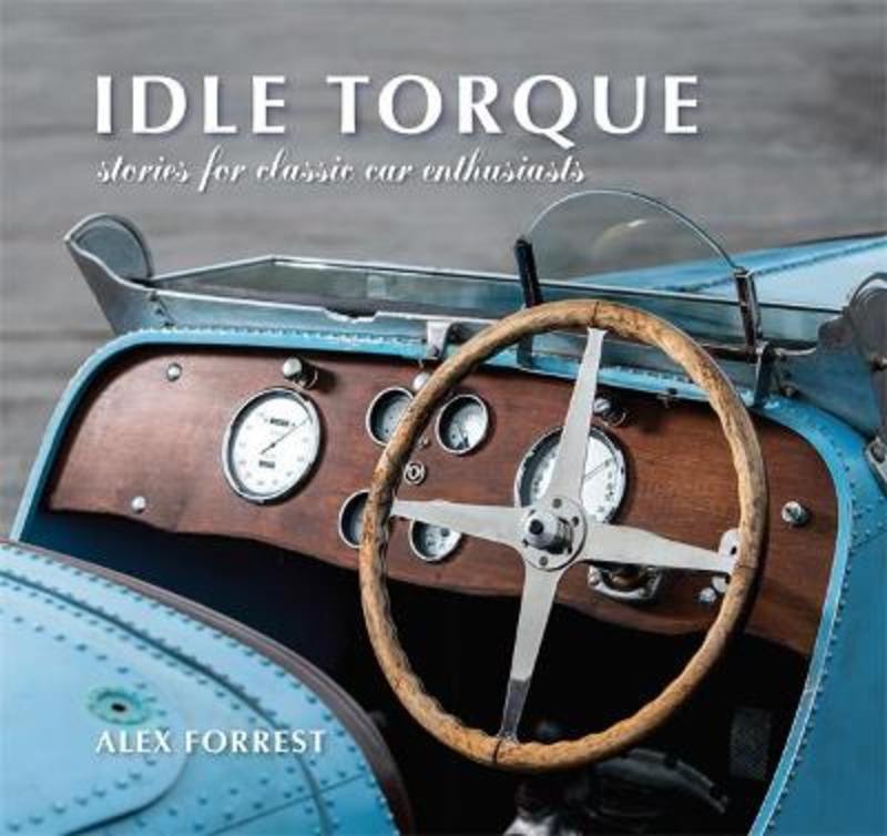 Idle Torque by Alex Forrest - 9781925816297
