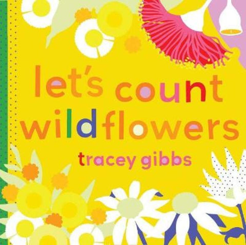 Let's Count Wildflowers by Tracey Gibbs - 9781925816679
