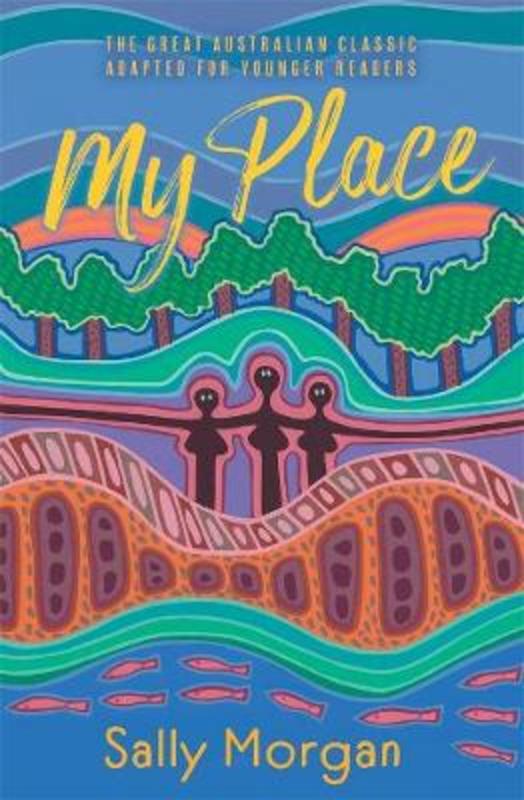 My Place for Younger Readers by Sally Morgan - 9781925816761