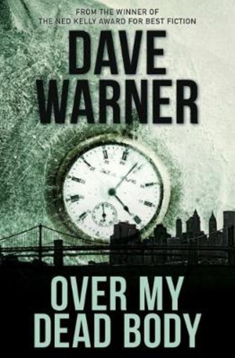 Over My Dead Body by Dave Warner - 9781925816860