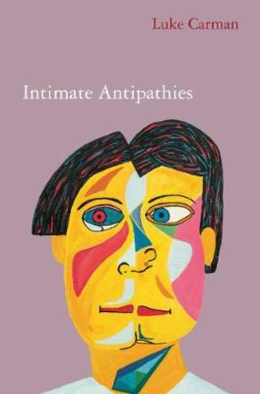 Intimate Antipathies by Luke Carman - 9781925818123