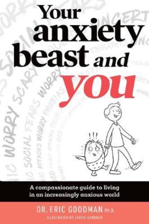 Your Anxiety Beast And You by Eric Goodman - 9781925820331