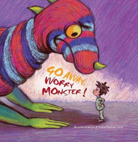 Go Away, Worry Monster! by Brooke Graham - 9781925820393