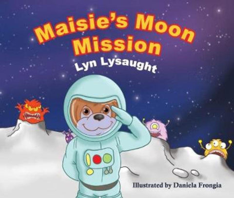 Maisie's Moon Mission by Lyn Lysaught - 9781925834956
