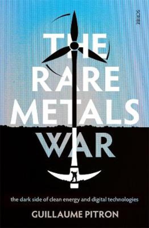 The Rare Metals War by Guillaume Pitron - 9781925849325