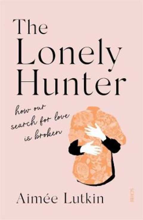 The Lonely Hunter by Aimee Lutkin - 9781925849417