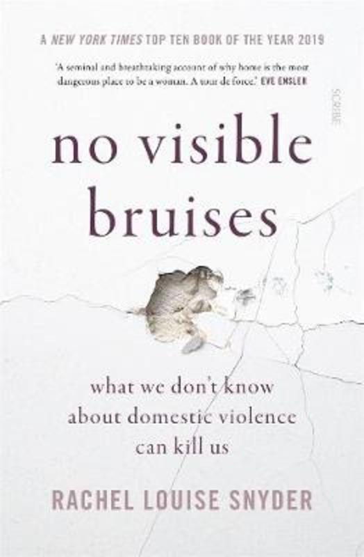 No Visible Bruises by Rachel Louise Snyder - 9781925849820