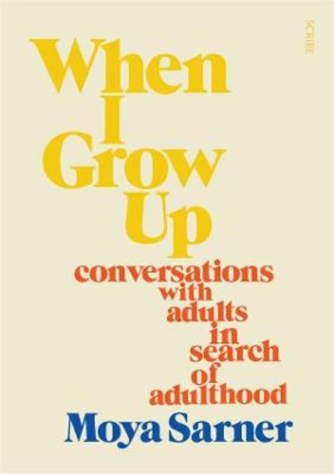 When I Grow Up by Moya Sarner - 9781925849882