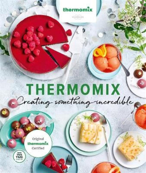 Thermomix: Creating Something Incredible by Are Media - 9781925866629