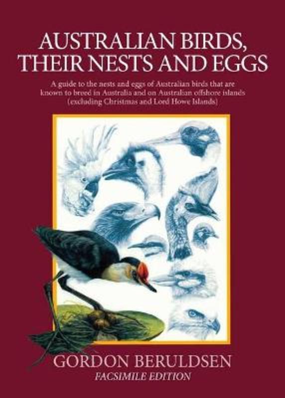 Australian Birds, their Nests and Eggs by Gordon Beruldsen - 9781925868807