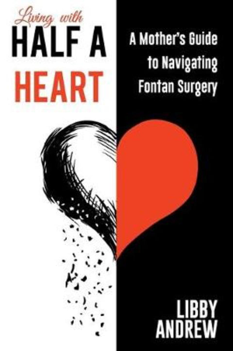 Living with HALF A HEART by Libby Andrew - 9781925884913