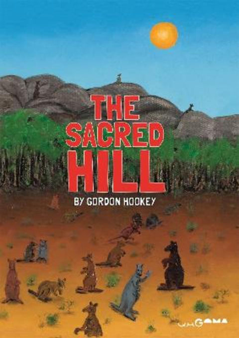 The Sacred Hill by Gordon Hookey - 9781925922073