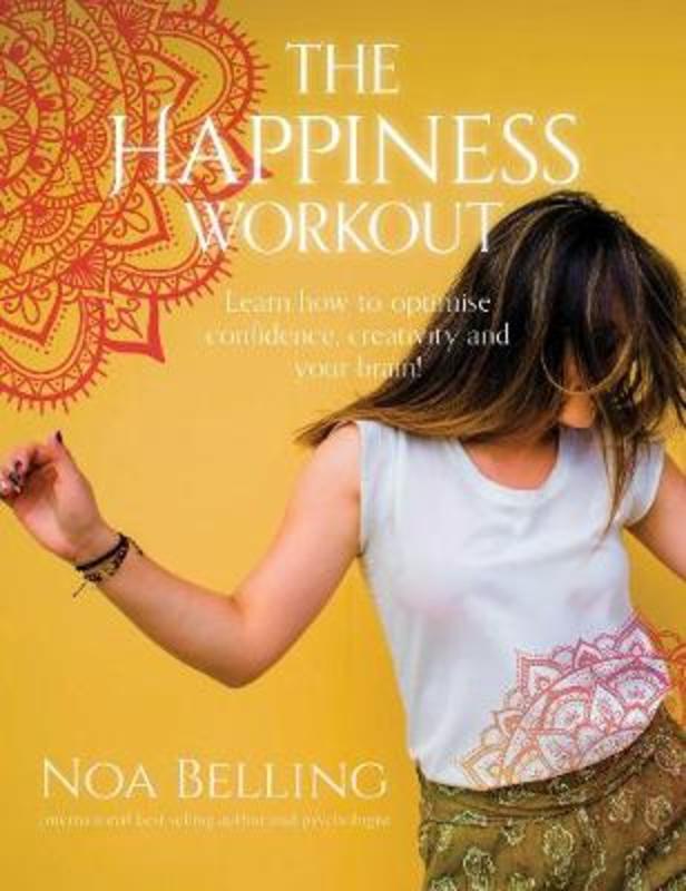 The Happiness Workout by Noa Belling - 9781925924442