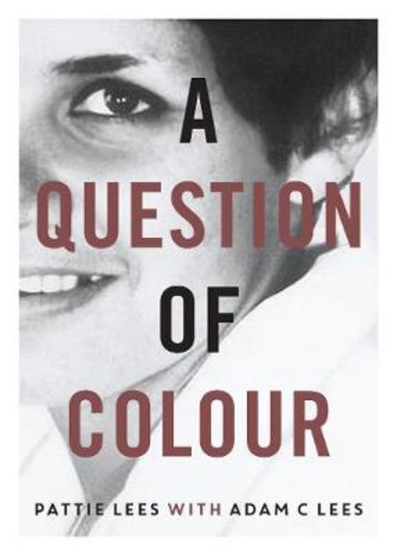A Question of Colour by Ms Patricia Lees - 9781925936513