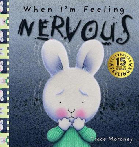 When I'm Feeling Nervous by Trace Moroney - 9781925970500