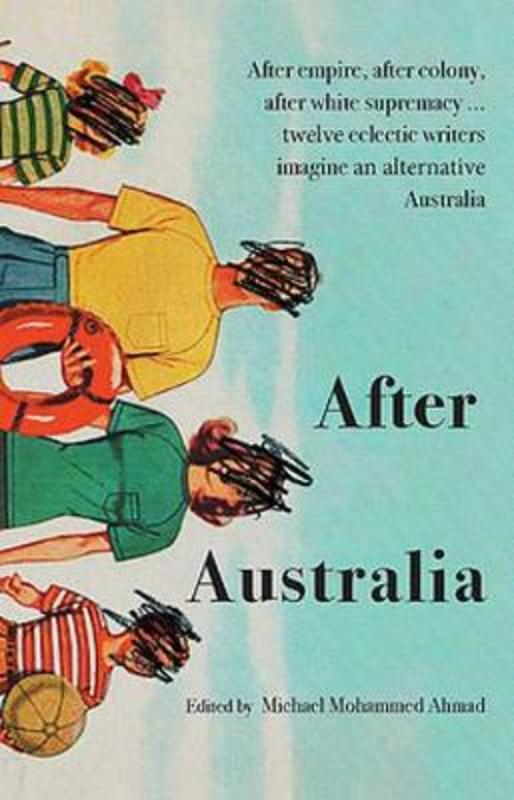 After Australia by Michael Mohammed Ahmad - 9781925972818