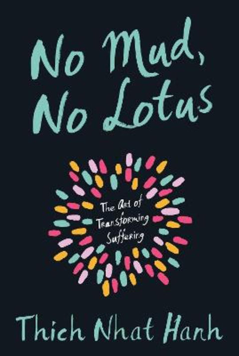 No Mud, No Lotus by Thich Nhat Hanh - 9781937006853