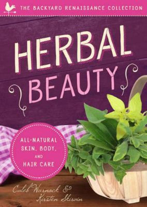Herbal Beauty by Caleb Warnock - 9781942934523