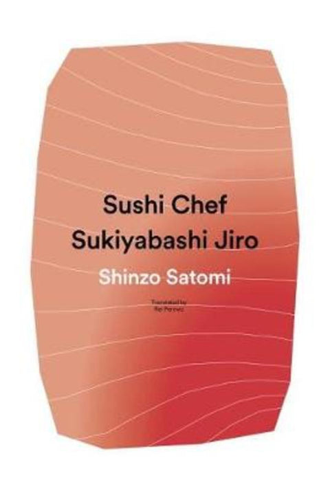 Sushi Chef: Sukiyabashi Jiro by Shinzo Satomi - 9781942993278