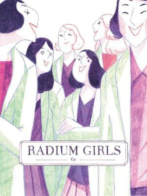 Radium Girls by Cy - 9781945820991