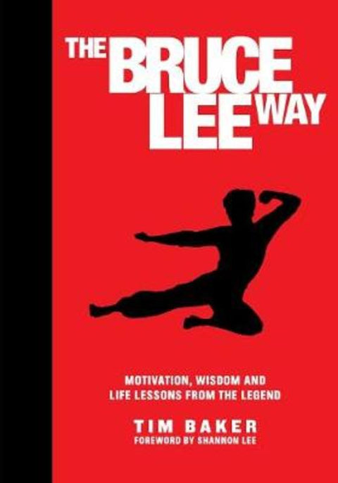 The Bruce Lee Way by Tim Baker - 9781948174282