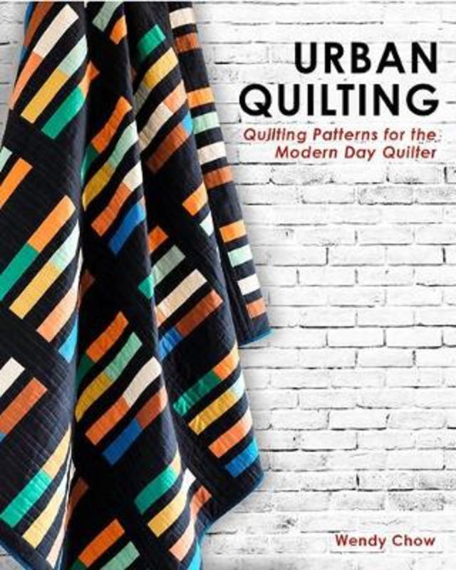 Urban Quilting by Wendy Chow - 9781950968190