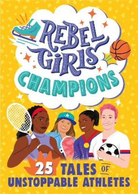 Rebel Girls Champions: 25 Tales of Unstoppable Athletes by Rebel Girls - 9781953424082