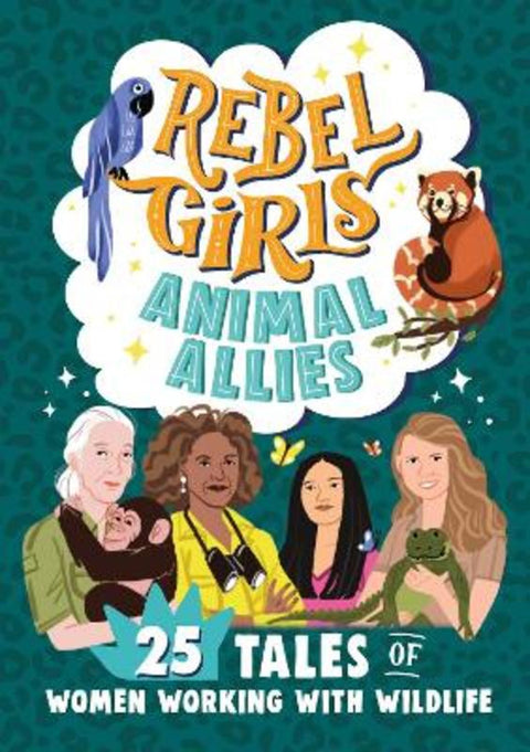 Rebel Girls Animal Allies: 25 Tales of Women Working with Wildlife from Rebel Girls - Harry Hartog gift idea