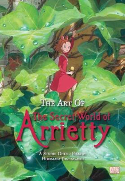 The Art of The Secret World of Arrietty by Hiromasa Yonebayashi - 9781974700332