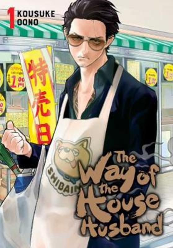 The Way of the Househusband, Vol. 1 by Kousuke Oono - 9781974709403