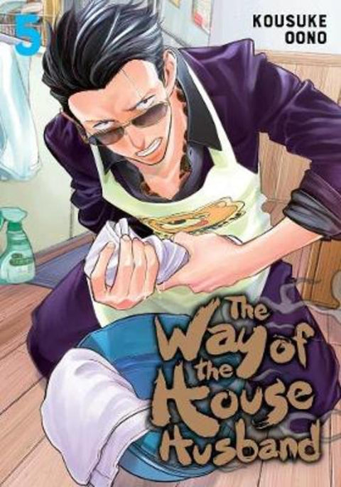 The Way of the Househusband, Vol. 5 : Volume 5 by Kousuke Oono - 9781974721771