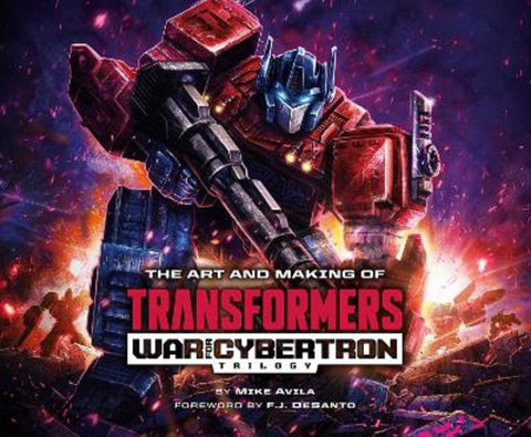 Art and Making of Transformers: War for Cybertron Trilogy by Mike Avila - 9781974732500