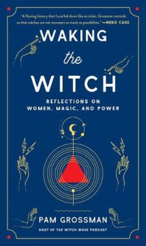Waking the Witch by Pam Grossman - 9781982100704