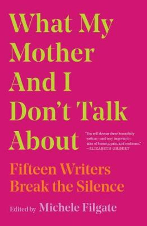 What My Mother and I Don't Talk About : Volume 1 by Michele Filgate - 9781982107352