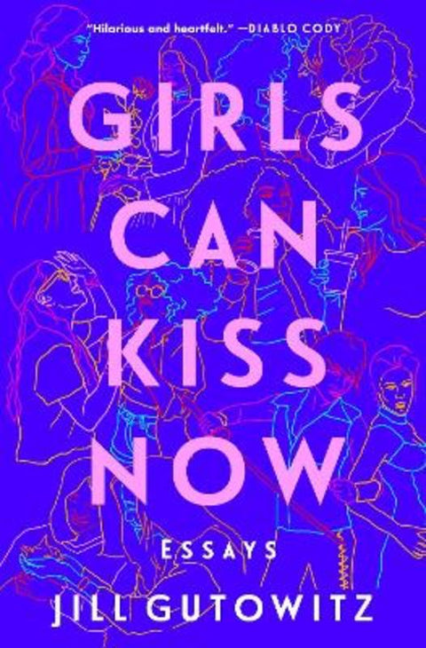 Girls Can Kiss Now by Jill Gutowitz - 9781982158507