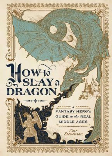 How to Slay a Dragon by Cait Stevenson - 9781982164119