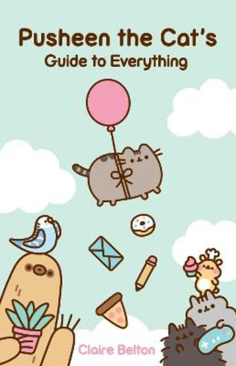 Pusheen the Cat's Guide to Everything by Claire Belton - 9781982165413