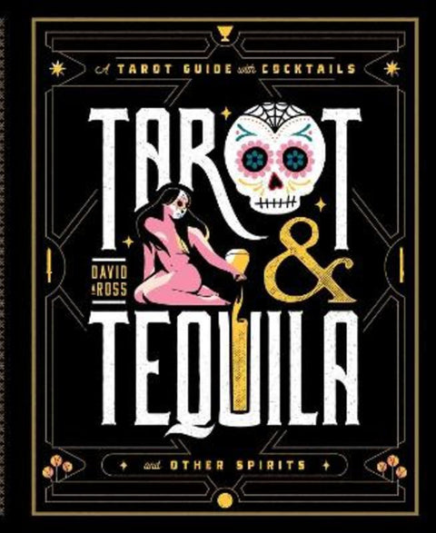 Tarot & Tequila by David A Ross - 9781982169381